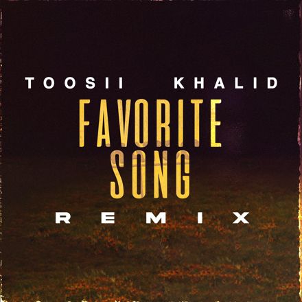 Favorite Song Remix (feat. Khalid)