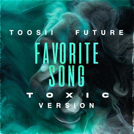 Favorite Song [Toxic Version] (feat. Future)